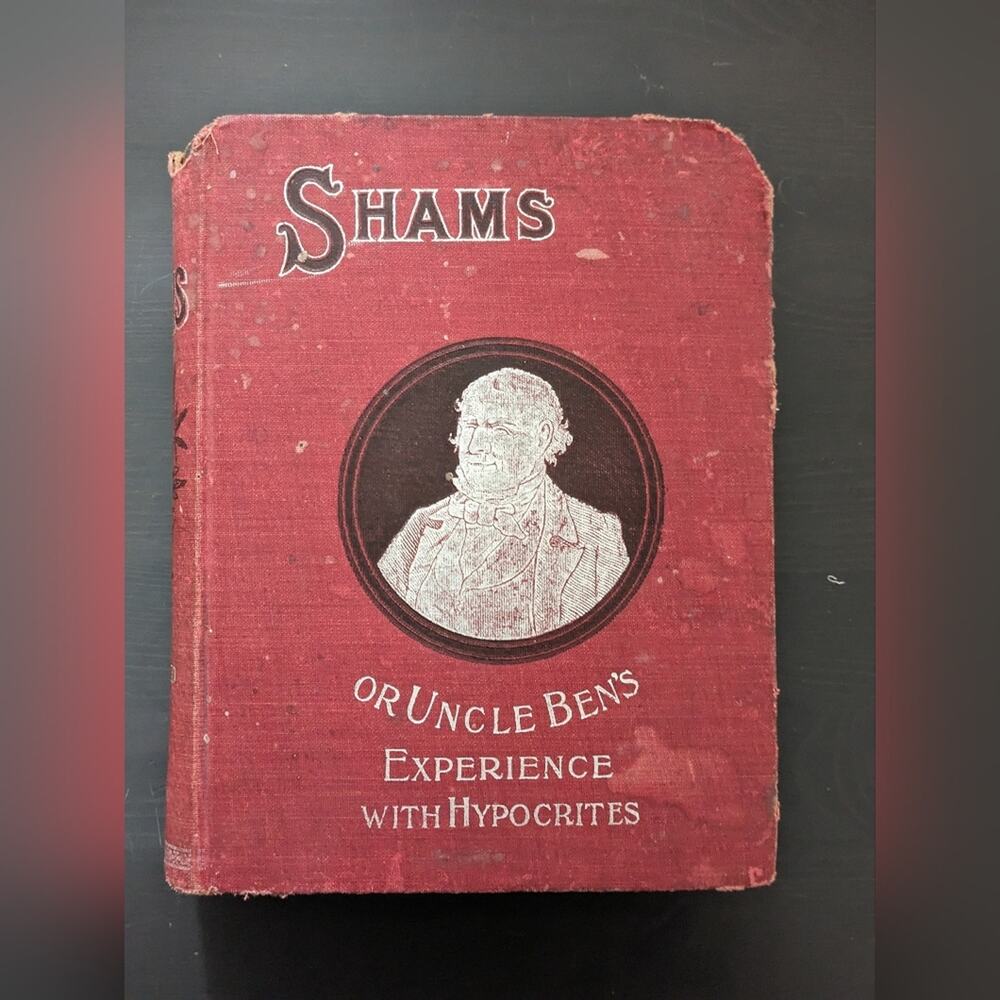 Shams or Uncle Ben's Experience with Hypocrites 1800s
